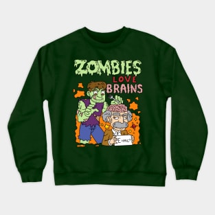 Zombies love brains - Halloween Gift Crewneck Sweatshirt